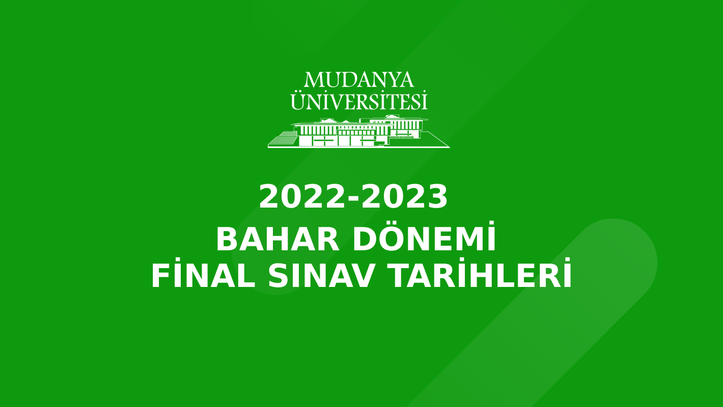 2022-2023 Bahar Dönemi Final Sınav Tarihleri