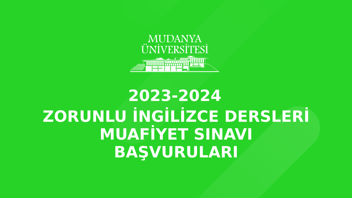 2023-2024 Akademik Yılı Zorunlu İngilizce Dersleri Muafiyet Sınavı Başvuruları Başladı
