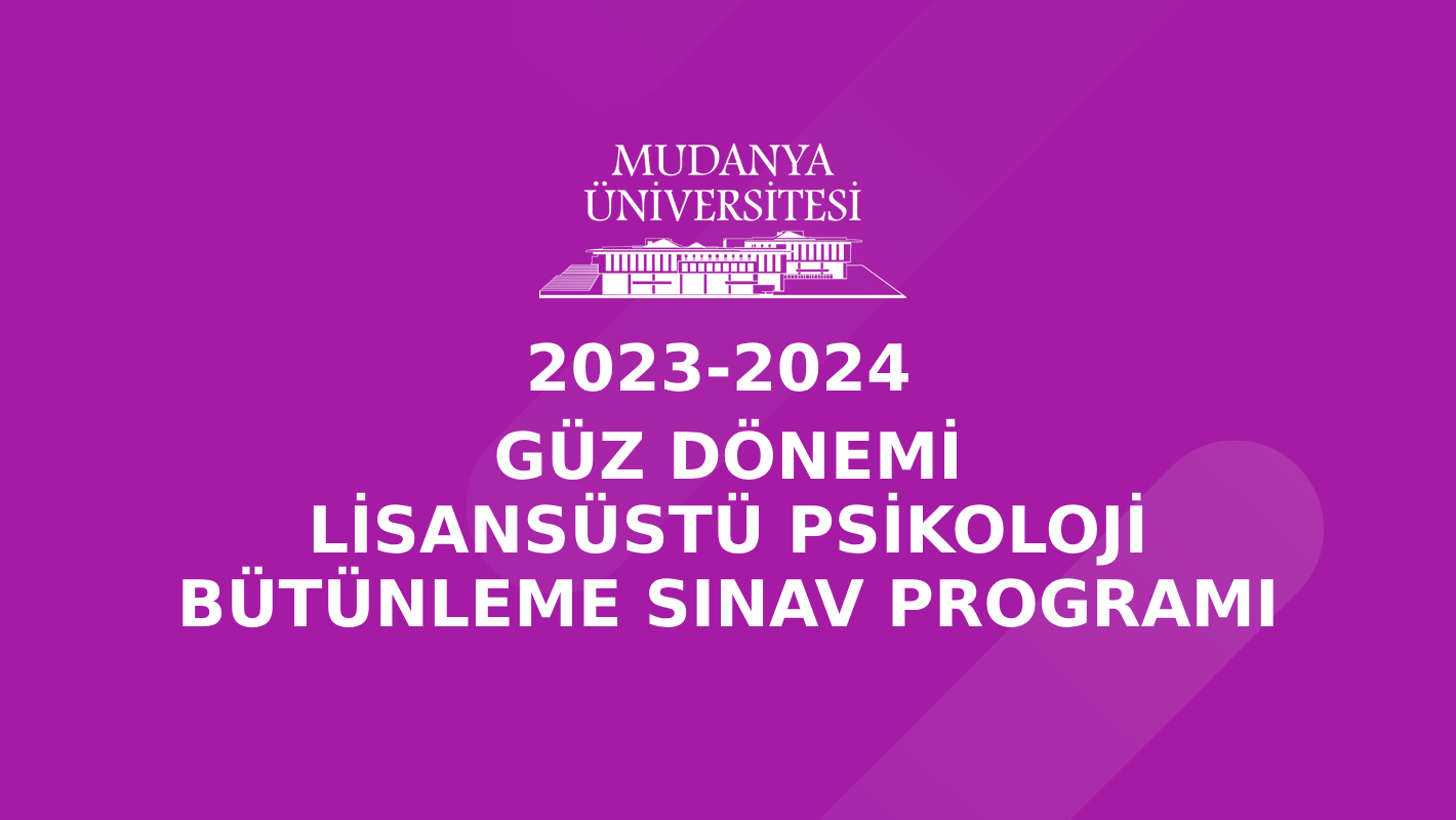 Lisansüstü Psikoloji 2023-2024 Öğretim Yılı Güz Dönemi Bütünleme Sınav Programı