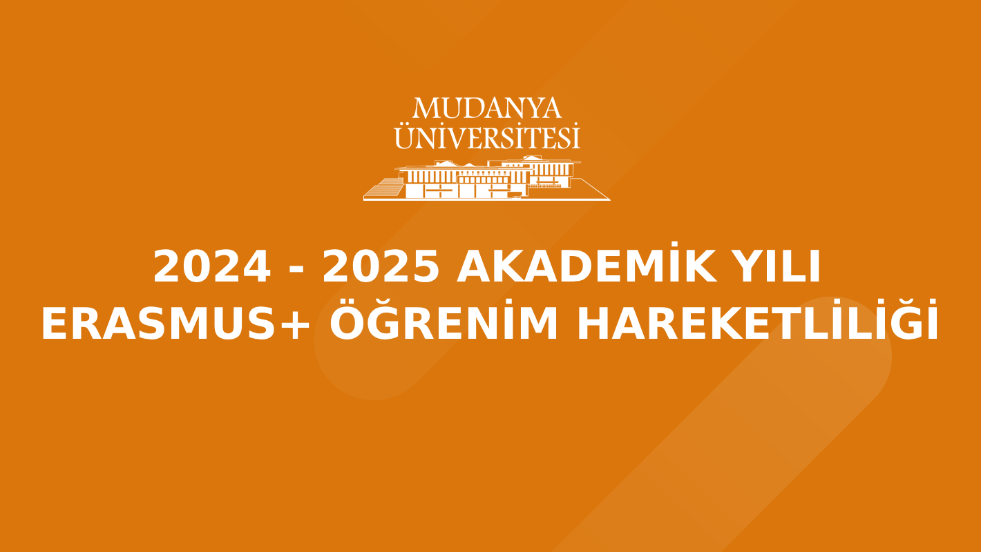 T.C. Mudanya Üniversitesi Erasmus+ Öğrenim Hareketliliği Hakkında