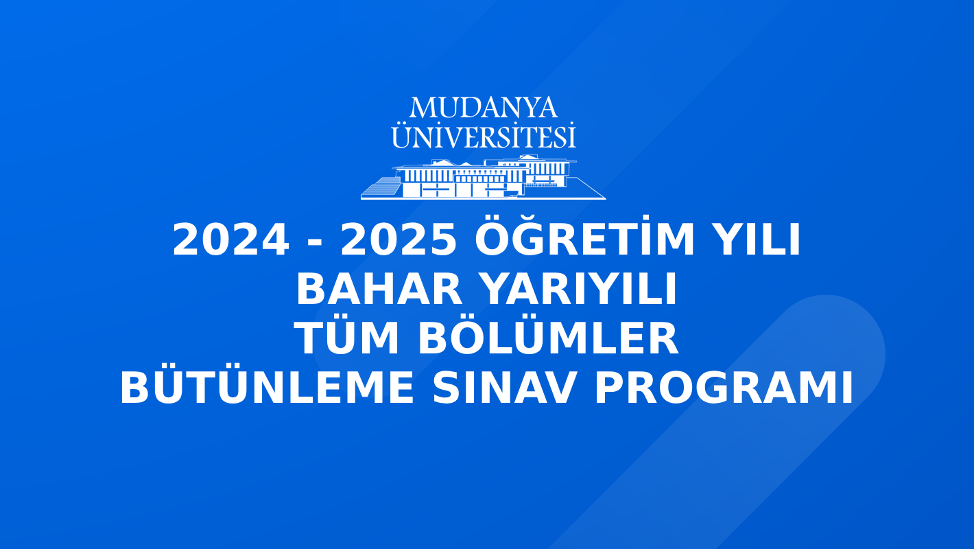 2024-2025 Öğretim Yılı Bahar Yarıyılı Tüm Bölümler Bütünleme Sınav Programı
