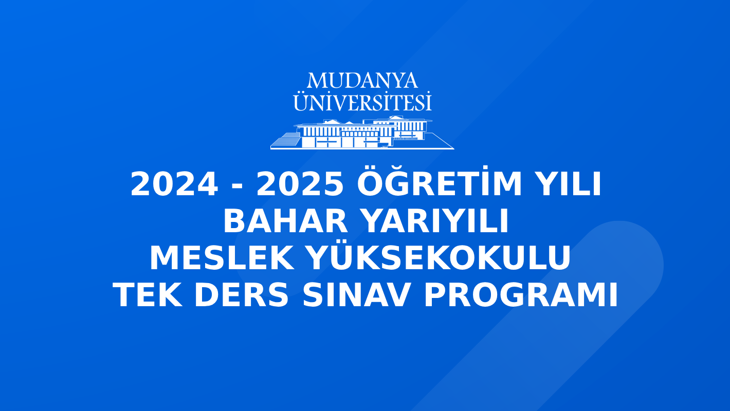 2024-2025 Öğretim Yılı Bahar Yarıyılı Meslek Yüksekokulu Tek Ders Sınav Programı