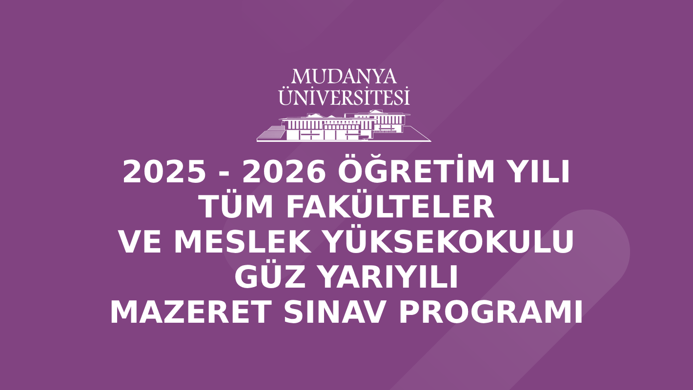 2025-2026 Öğretim Yılı Güz Yarıyılı Tüm Fakülteler ve Meslek Yüksekokulu Mazeret Sınav Programı